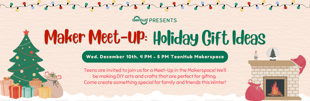 image for Teen Maker Meet-Up: Holiday Gift Ideas