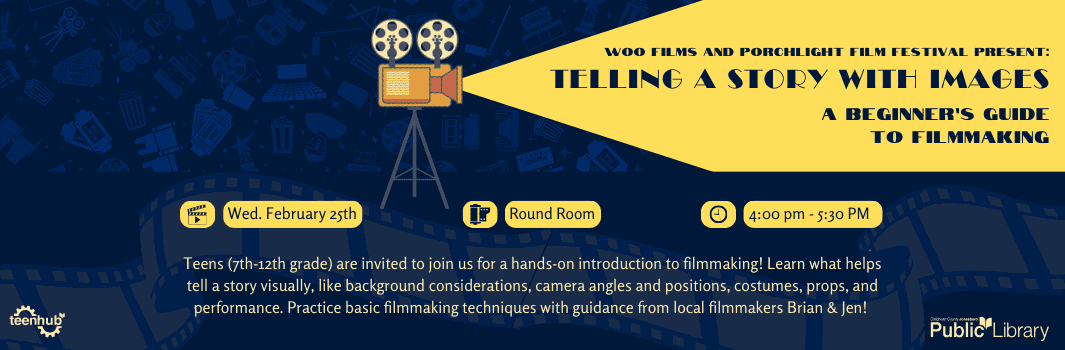 image for WOO Films and Porchlight Film Festival present: Telling A Story With Images: A Beginner’s Guide to Filmmaking for Teens